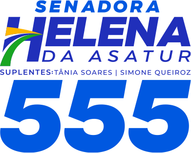 Helena da Asatur, senadora, número 555. Suplentes: Tânia Soares e Simone Queiroz